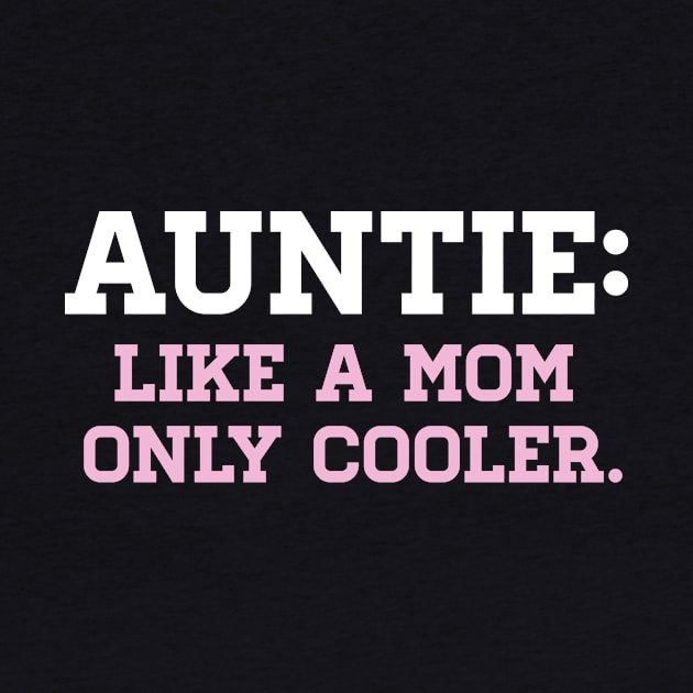 Auntie, like a Mom, only Cooler by cloud9hopper